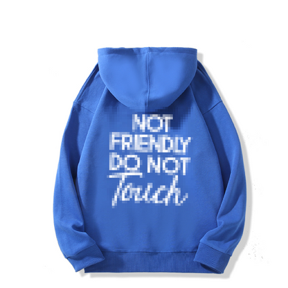 🎁2026 New Arrivals 50% OFF💥Not Friendly Do Not Touch Print Hoodies🖤