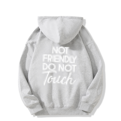 🎁2026 New Arrivals 50% OFF💥Not Friendly Do Not Touch Print Hoodies🖤